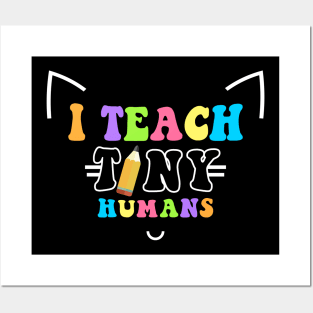 I teach Tiny Humans Posters and Art